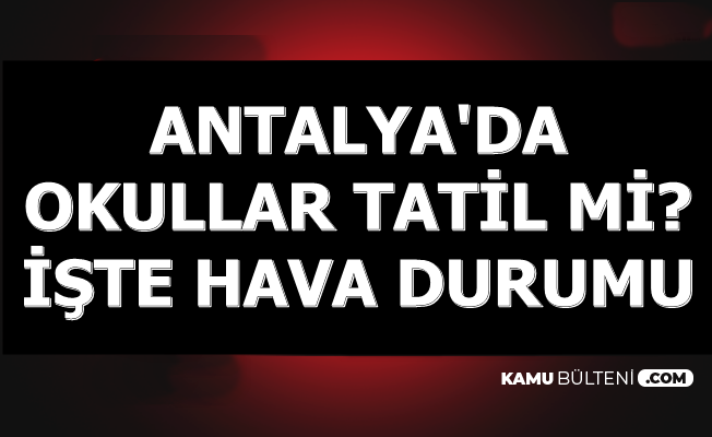 Https Www Kamubulteni Com Yerel Haberler Antalya Da Okullar Tatil Mi Iste Hava Durumu Ve Son Dakika Uyarisi H17786 Html Daily 2019 12 10t23 10 10 03 00 0 8 Https Www Kamubulteni Com Images Haberler 2019 12