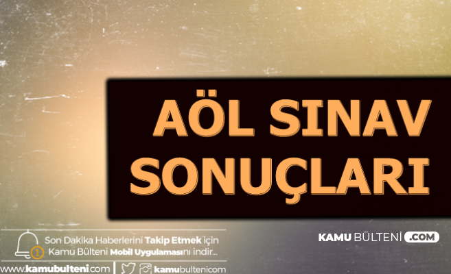 Aol 7 8 Aralik Sinav Sonuclari Aciklandi Iste Aol 2020 Is Takvimi
