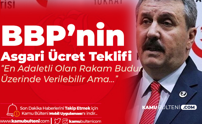 Büyük Birlik Partisi Lideri Destici'den Asgari Ücret Açıklaması: "2 Bin 475 TL Teklif Ediyoruz"