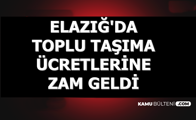 Elazig Da Toplu Tasima Ucretlerine Zam Iste Otobus Ve Minibus Ucretleri Tam Ogrenci