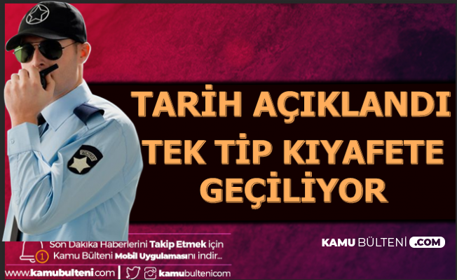 guvenlik gorevlileri dikkat tek tip kiyafete geciliyor ocak 2020