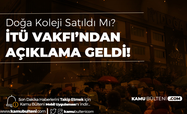 İTÜ Vakfı'ndan Doğa Koleji Açıklaması: Satın Alma için Müzakereler Sürüyor İTÜ Vakfı'ndan Doğa Koleji Açıklaması: Satın Alma için Müzakereler Sürüyor