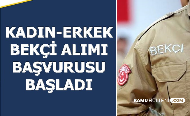 Kadin Erkek Bekci Alimi Basvurusu Basladi 2019