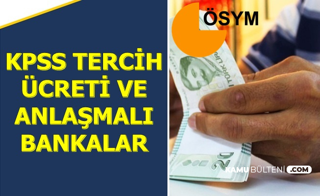 Kpss 2019 2 Tercih Ucreti Ne Kadar Iste Anlasmali Banka Ve Atm Ler