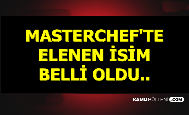 Masterchef Te Elenen Isim Belli Oldu Master Sefte Kim Elendi