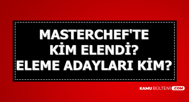 Masterchef Te Kim Elendi Eleme Potasina Kimler Kaldi Master Sefte Eleme