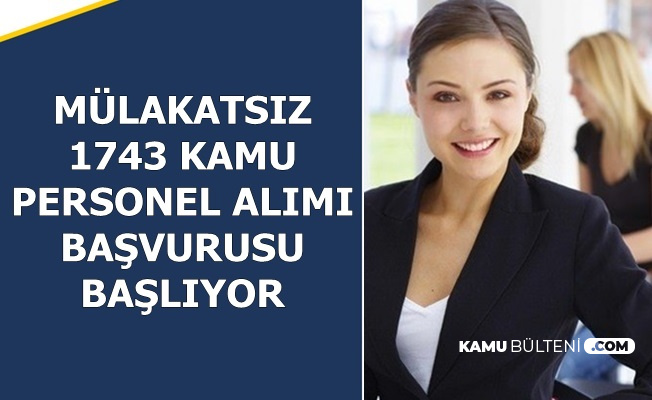 mulakatsiz bin 743 memur alimi yapilacak kpss 2019 2 tercihleri basliyor