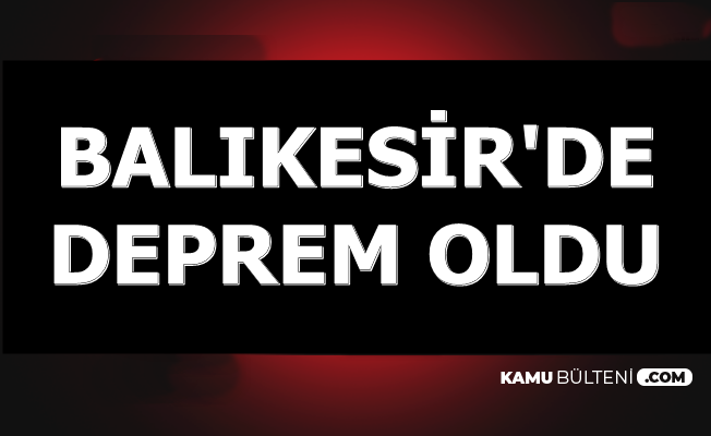 Son Dakika Balikesir De 4 9 Buyuklugunde Deprem Oldu Bursa Manisa