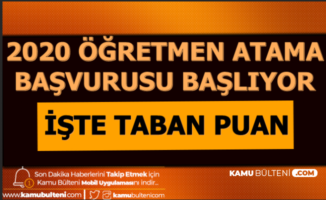 2020 Ogretmen Atama Basvurusu Basliyor Iste Taban Puan