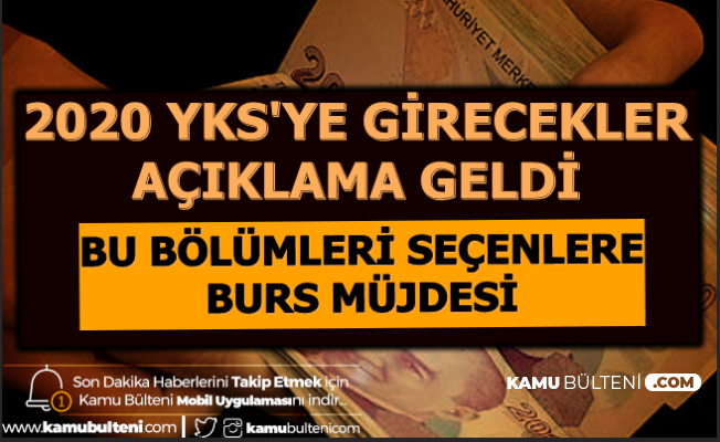 2020 Yks Ye Girecekler Bu Bolumleri Tercih Edenlere Burs Mujdesi