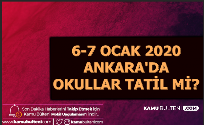 7 Ocak 2020 Ankara Da Okullar Tatil Mi Iste Hava Durumu