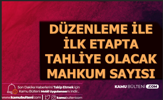Flas Haber Mahkumlara Af Icin Sevindiren Son Dakika Aciklamasi