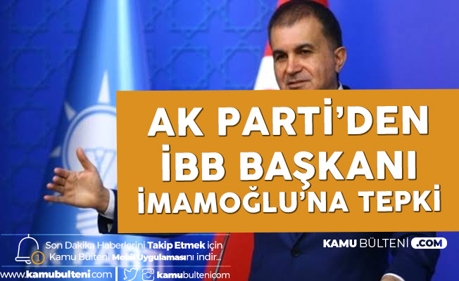 AK Parti'den İBB Başkanı Ekrem İmamoğlu'na Tepki AK Parti'den İBB Başkanı Ekrem İmamoğlu'na Tepki