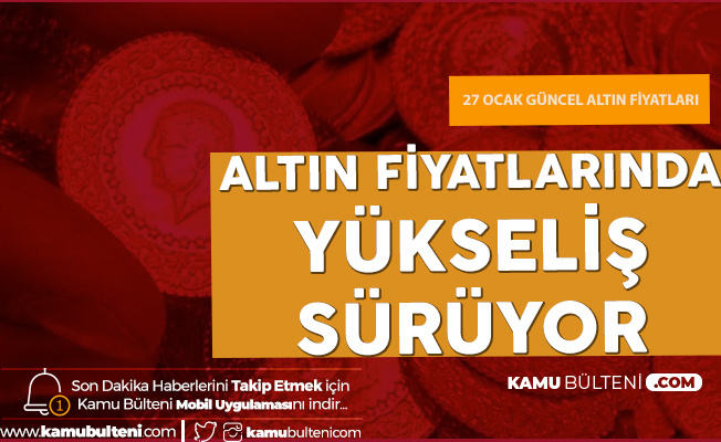 Altin Fiyatlarinda Yukselis Suruyor Gram Altin Ceyrek Altin 22 Ayar Bilezik Gram Fiyati