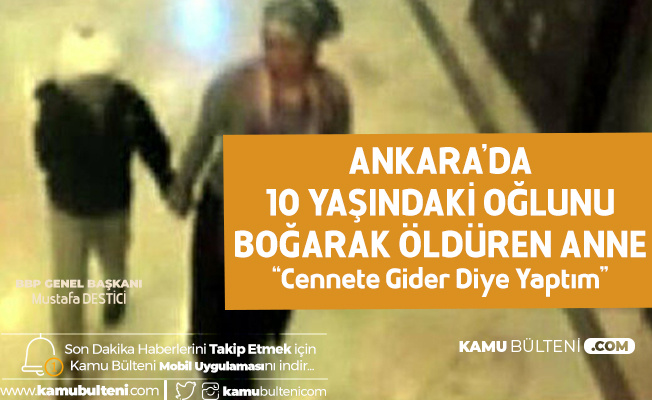Ankara Da Ameliyat Olan Oglunu Bogarak Olduren Anne Cennete Gider Diye Yaptim