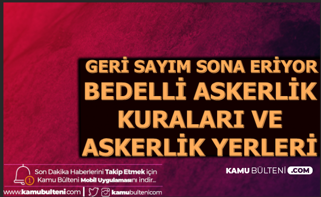 Bedelli Askerlik Kura Cekimi Ve Subat 2020 Askerlik Yerleri Aciklaniyor