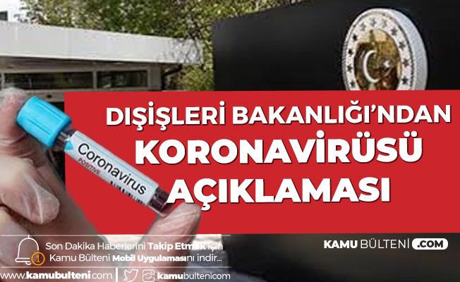 Dışişleri Bakanlığı'ndan Koronavirüsü Açıklaması: Vatandaşlarımız için Harekete Geçildi
