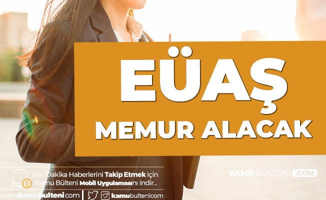 EÜAŞ Memur Alımı Başvuruları Sona Eriyor
