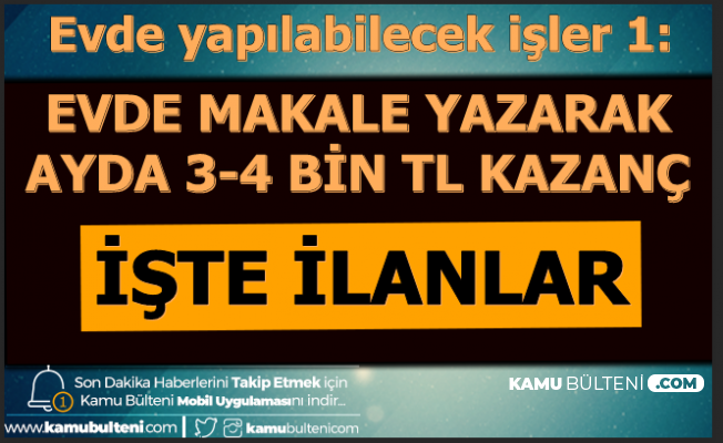 Evde Makale Yazarak Ayda 3 4 Bin Tl Kazanabilirsiniz Iste Evde Ek Is Ilanlari