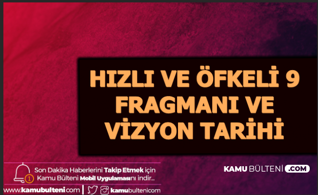 Hızlı ve Öfkeli 9'un Fragmanı ve Vizyon Tarihi
