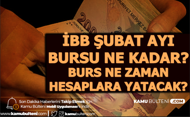 İBB Şubat Ayı Bursu Ne Zaman Yatacak? Burs Ne Kadar?