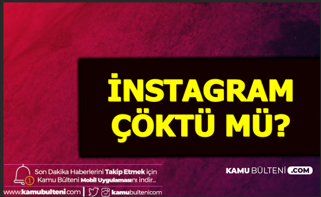 İnstagram Çöktü mü? Akış Neden Yenilenmiyor 29 Ocak 2020