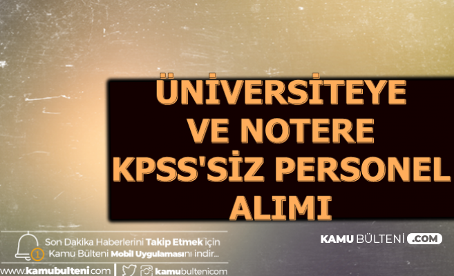 Iskur Dan Kpss Siz Noter Katibi Ve Universite Personeli Alimi