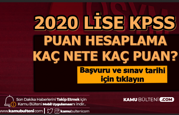 Kac Nete Kac Puan Gelir Iste 2020 Lise Kpss Puan Hesaplama Ve Sinav Tarihi