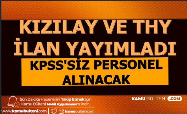 Kizilay Ve Thy Personel Alimi Ilani Yayimladi Kpss Siz 5 Bin Tl Maasla