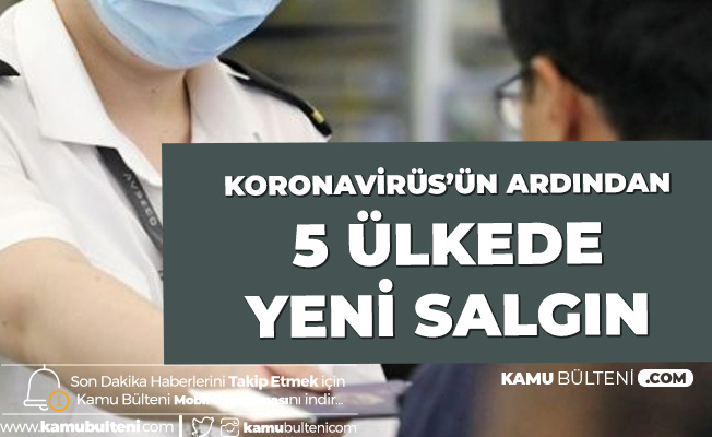 Korona Virüsünün Ardından Yeni Salgın! 5 Ülkede 41 Ölü