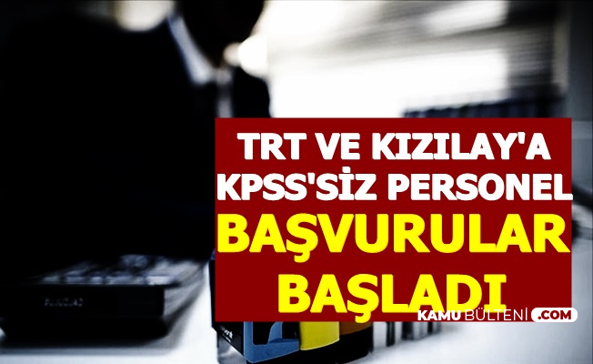 Kızılay ve TRT Personel Alımı Başvurusu Başladı-KPSS Şartı Yok 2020