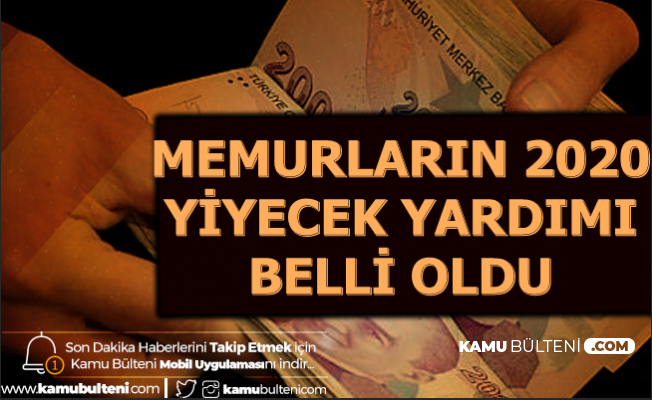 Memurlarin Ocak 2020 Yiyecek Yardimi Belli Oldu Iste Ek Gostergeye Gore Yemek Parasi