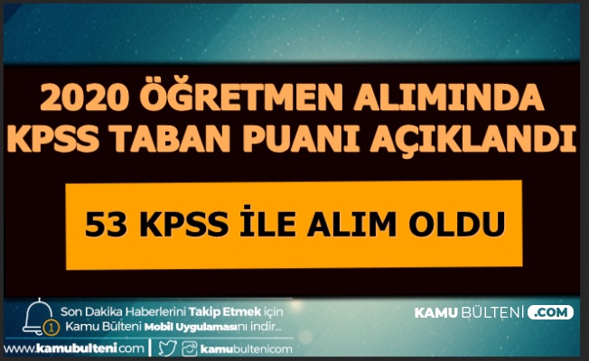 Ogretmen Aliminda Brans Bazinda Taban Puanlar Belli Oldu 53 Kpss Ile Alim Oldu