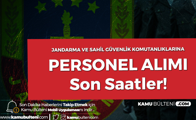 Sahil Güvenlik ve Jandarma Subay Alımı Başvuruları Son Saatler