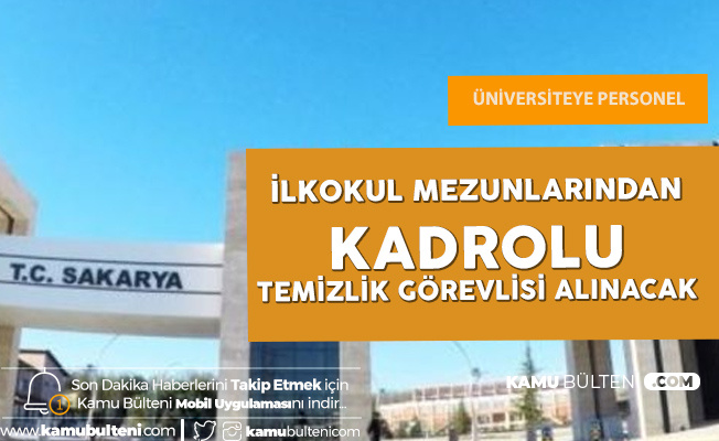 Sakarya Universitesi Ne Iskur Uzerinden Ilkokul Mezunlarindan Temizlik Gorevlisi Alinacak