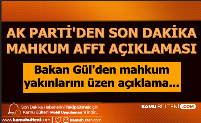 Son Dakika Haberi Ak Parti Den Mahkumlara Af Aciklamasi