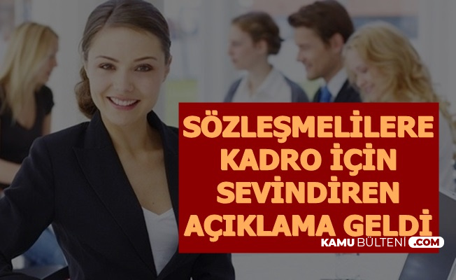 Sözleşmeli Personellere Kadro İçin Sevindiren Açıklama