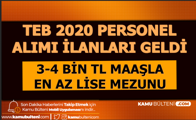 TEB 2020 Personel alımı İlanları Yayımlandı: 3-4 Bin TL Maaşla En Az Lise Mezunu