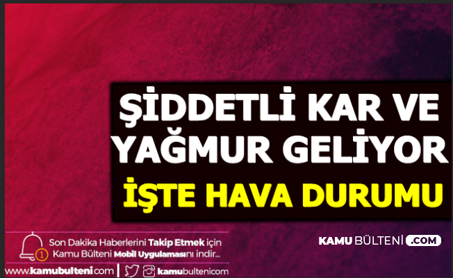 1 - 2 Şubat 2020 Hava Durumu: Meteoroloji'den Şiddetli Kar ve Yağmur Uyarısı