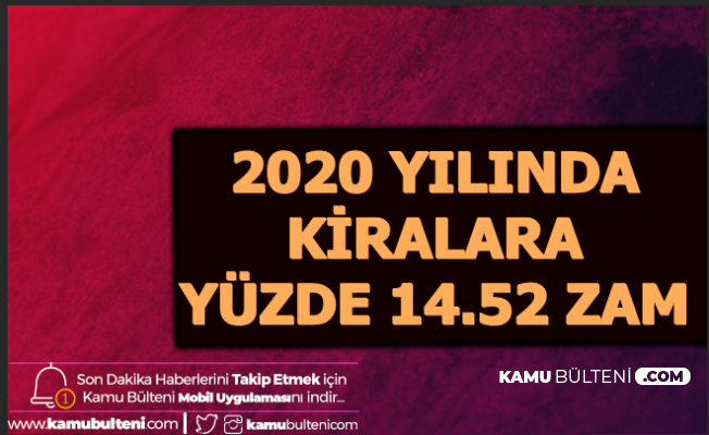2020 Kira Zammı Belli Oldu