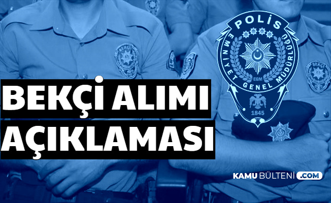 2020 Yeni Bekçi Alımı Ne Zaman Yapılacak? İşte Son Açıklama