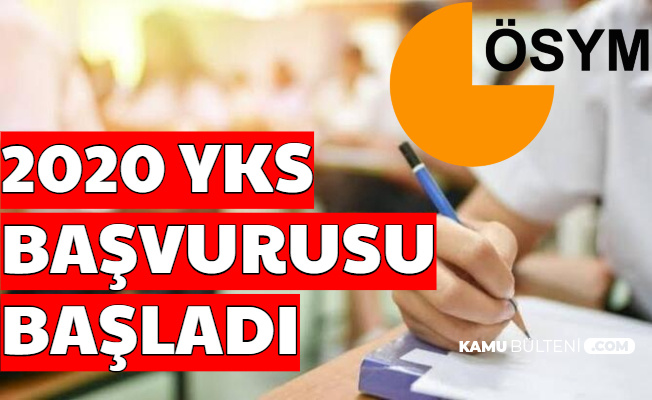 2020 YKS Başvurusu Başladı (TYT - AYT - YDT osym ais başvuru sayfası, ücret ve anlaşmalı bankalar)