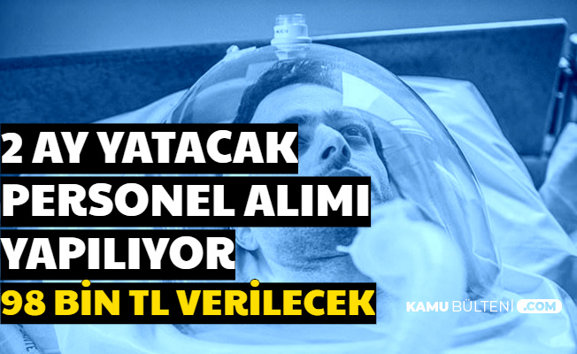 98 Bin 250 TL Maaşla 2 Ay Yatacak Personel Alımı
