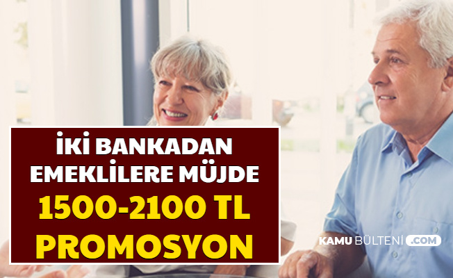 2 Bankadan Emeklilere Promosyon ve Düşük Faizli Kredi Açıklaması (Promosyon Ödemeleri Ne Zaman 2020)