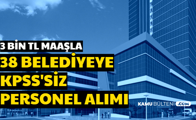 3 Bin TL Maaşla 720 Belediye Personeli Alımı Başvurusu Başladı