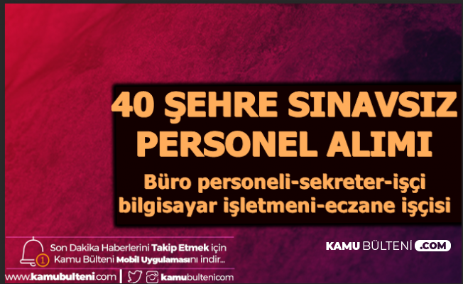 40 Şehre Sınavsız Personel Alımı: Başvuru İŞKUR'dan Başladı