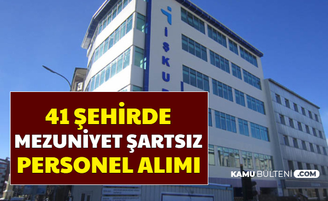 41 Sehre Personel Alimi Basvurusu Basladi Iskur Is Ilanlari