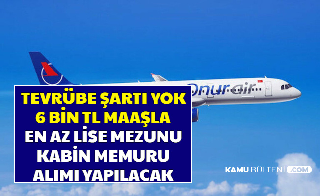 6 Bin TL Maaşla Tecrübesiz En Az Lise Mezunu Kabin Memuru Alımı Yapılacak