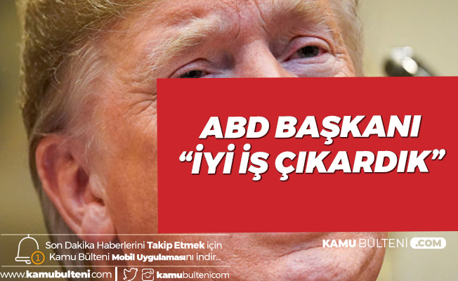 ABD Başkanı Trump : Koronavirüs Konusunda İyi İş Çıkardık