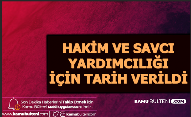 Adalet Bakanlığı'ndan Hakim ve Savcı Yardımcılığı Açıklaması: Tarih Verildi